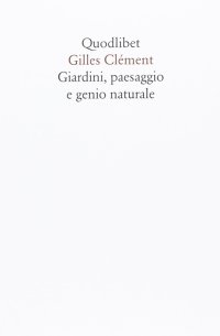 Giardini, paesaggio e genio naturale