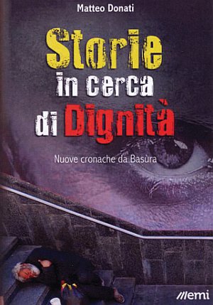 Storie in cerca di dignità. Nuove cronache da Basùra Storie in cerca di dignità. Nuove cronache da Basùra