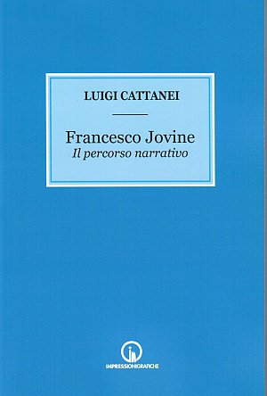 Francesco Jovine. Il percorso narrativo Francesco Jovine. Il percorso narrativo