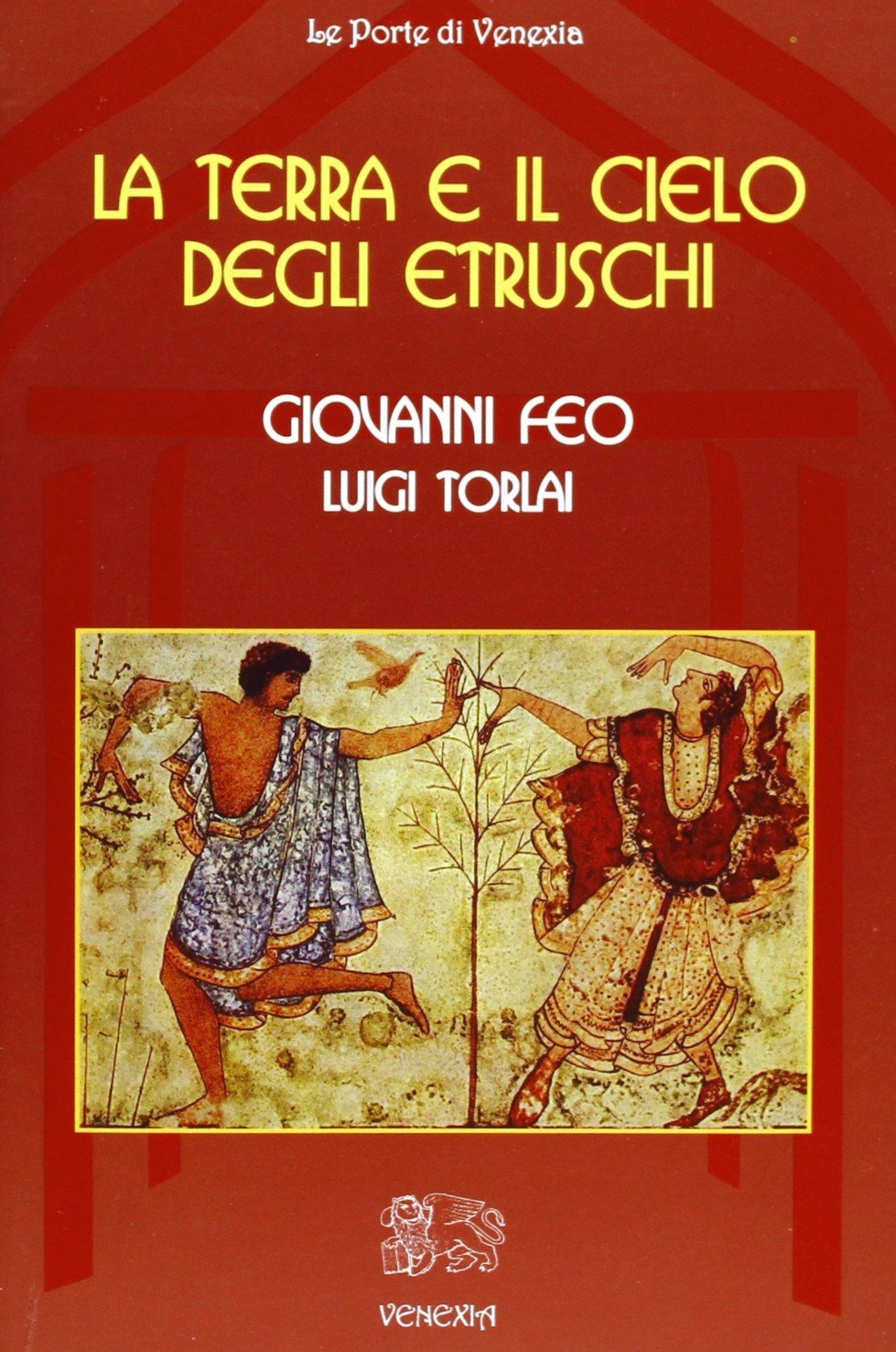 La Terra e il Cielo degli Etruschi La Terra e il Cielo degli Etruschi