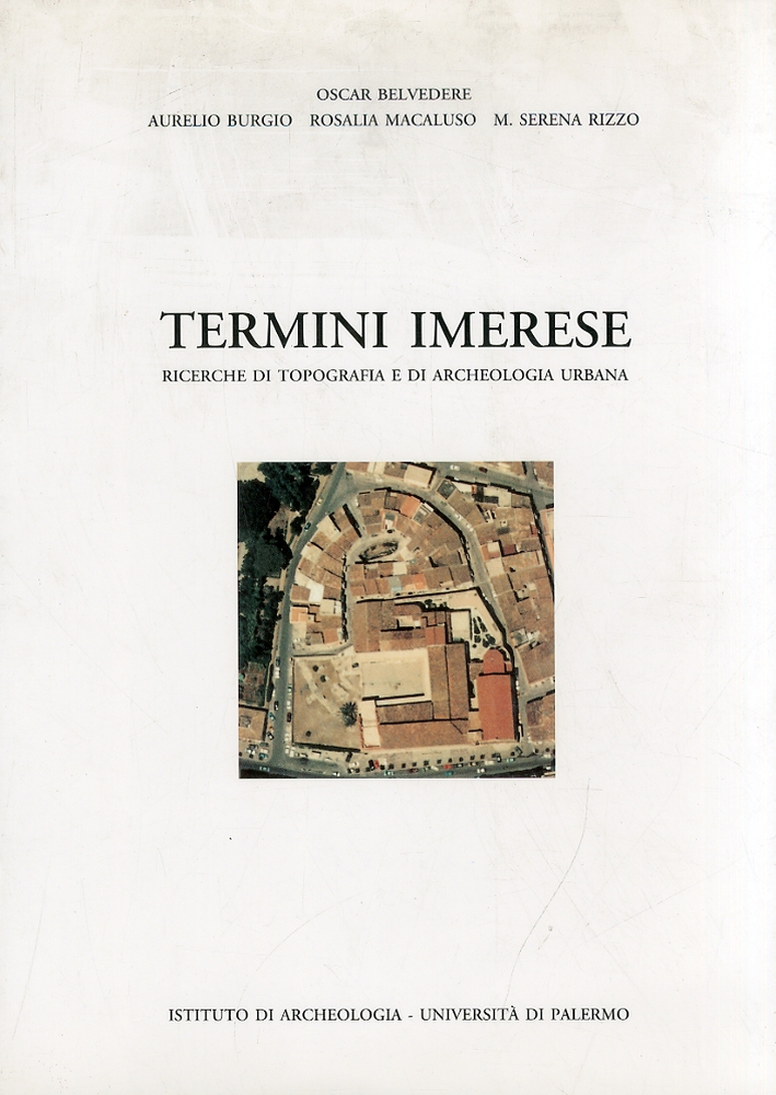 Termini imerese. Ricerche di topografia e di archeologia urbana Termini imerese. Ricerche di topografia e di archeologia urbana
