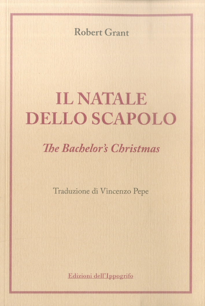 Il Natale dello Scapolo. The Bachelor'S Christmas Il Natale dello Scapolo. The Bachelor'S Christmas