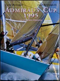 Admiral's Cup 1995. La vittoria italiana Admiral's Cup 1995. La vittoria italiana