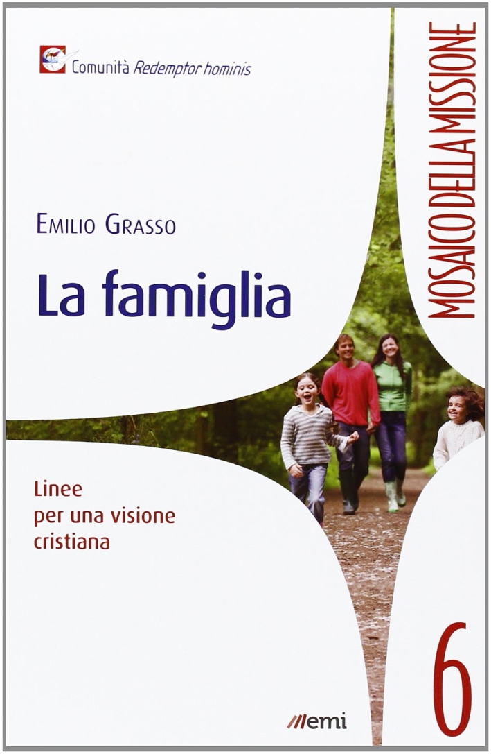 La famiglia. Linee per una visione cristiana La famiglia. Linee per una visione cristiana