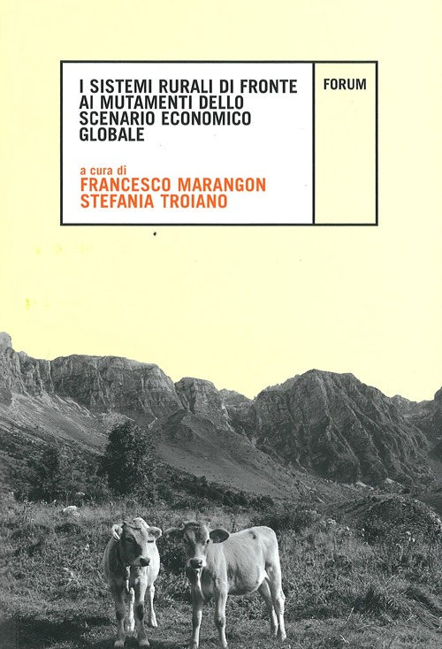 I Sistemi Rurali di Fronte ai Mutamenti dello Scenario Economico Globale I Sistemi Rurali di Fronte ai Mutamenti dello Scenario Economico Globale