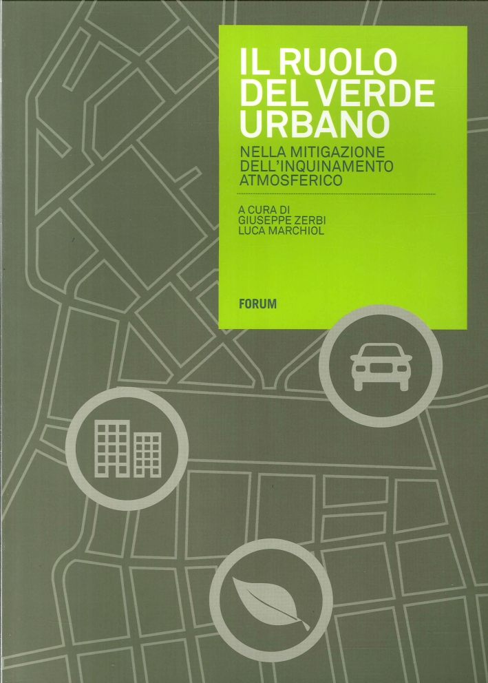 Il Ruolo del Verde Urbano nella Mitigazione dell'Inquinamento Atmosferico Il Ruolo del Verde Urbano nella Mitigazione dell'Inquinamento Atmosferico