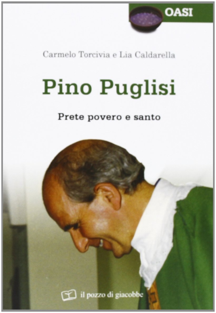 Pino Puglisi. Prete povero e santo Pino Puglisi. Prete povero e santo