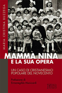Mamma Nina e la sua opera. Un caso di cristianesimo popolare del Novecento Mamma Nina e la sua opera. Un caso di cristianesimo popolare del Novecento