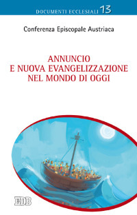 Annuncio e nuova evangelizzazione nel mondo di oggi Annuncio e nuova evangelizzazione nel mondo di oggi