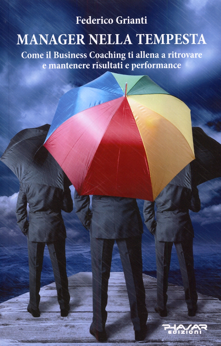 Manager nella tempesta. Come il Business Coaching ti allena a ritrovare e mantenere risultati e performance