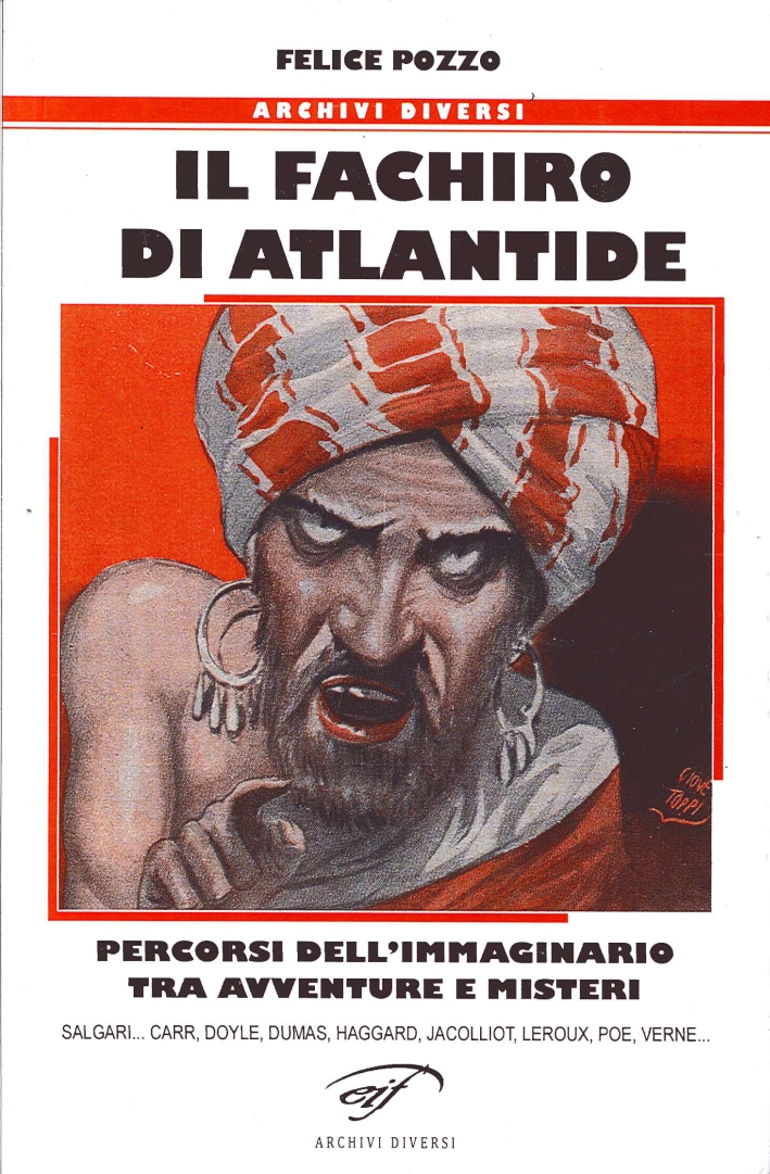 Il fachiro di Atlantide. Percorsi dell'immaginario tra avventure e misteri Il fachiro di Atlantide. Percorsi dell'immaginario tra avventure e misteri