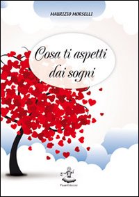 Cosa ti aspetti dai sogni Cosa ti aspetti dai sogni