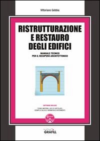 Ristrutturazione e restauro degli edifici. Con Contenuto digitale per download e accesso on line Ristrutturazione e restauro degli edifici. Con Contenuto digitale per download e accesso on line