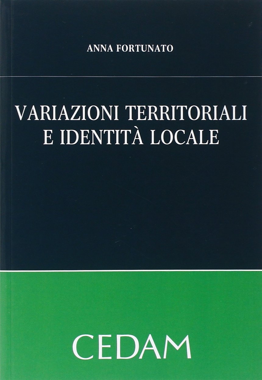 Variazioni territoriali e identità locale Variazioni territoriali e identità locale