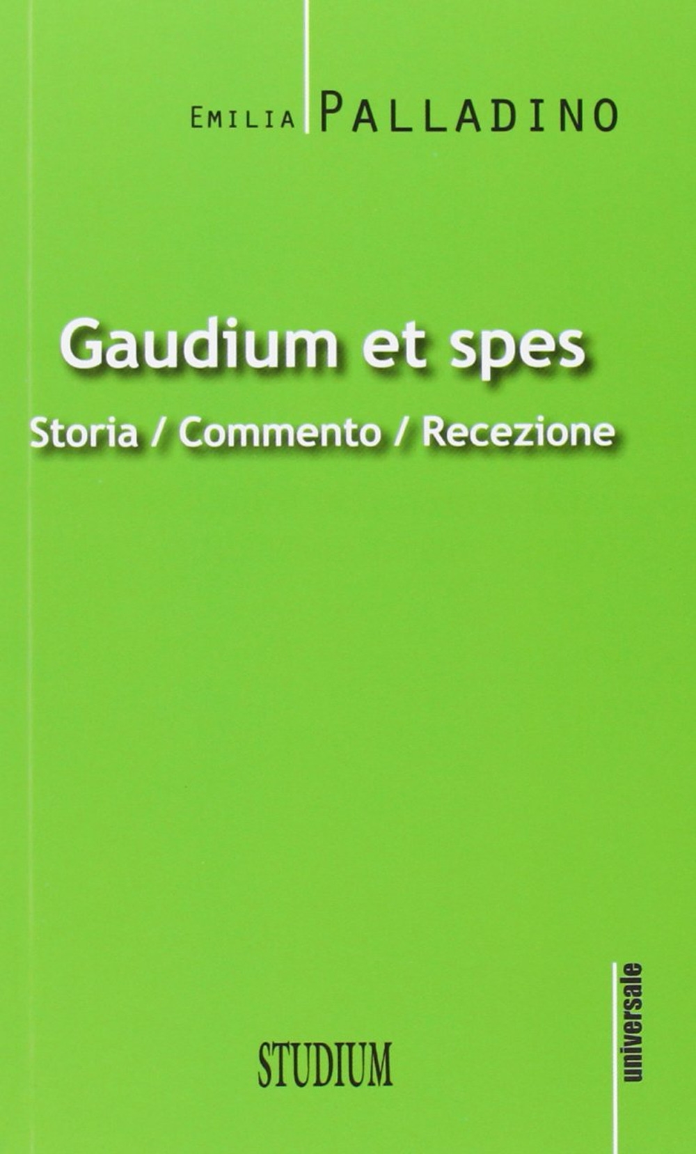 Gaudium et spes. Storia, commento, recezione Gaudium et spes. Storia, commento, recezione