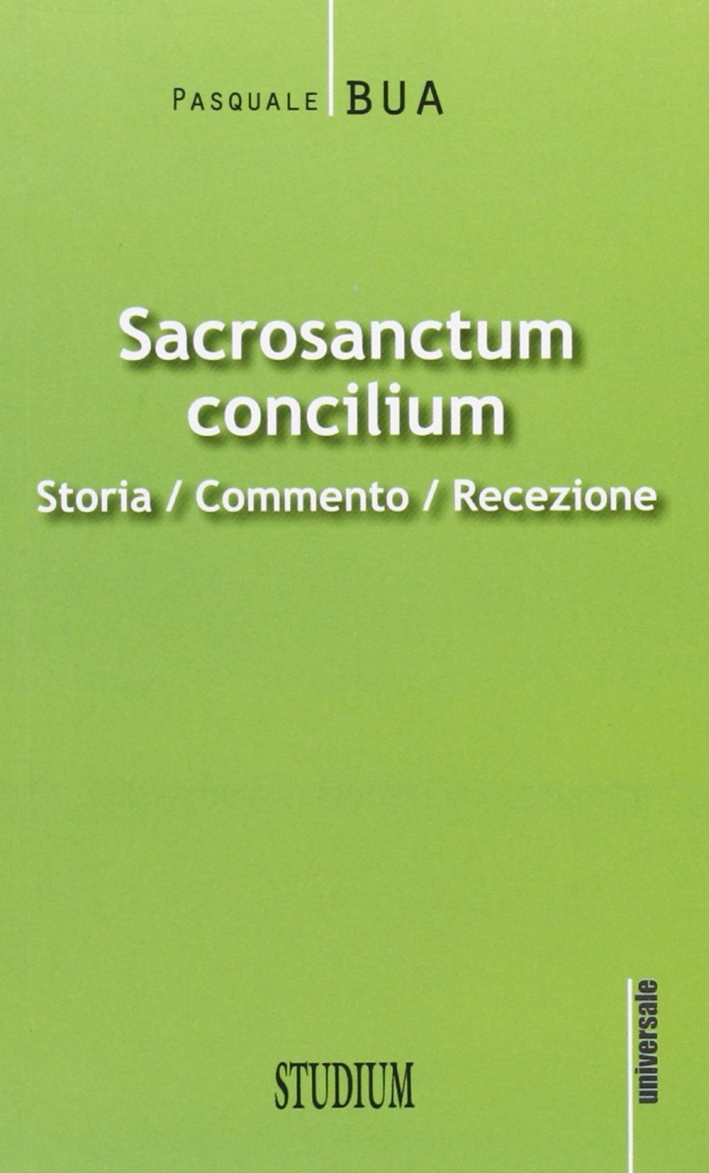 Sacrosanctum concilium. Storia, commento, recezione Sacrosanctum concilium. Storia, commento, recezione