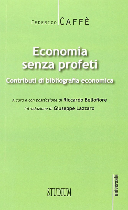 Economia senza profeti. Contributi di bibliografia economica Economia senza profeti. Contributi di bibliografia economica