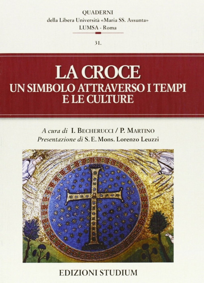La croce. Un simbolo attraverso i tempi e le culture La croce. Un simbolo attraverso i tempi e le culture