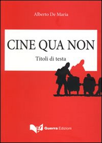 Cine qua non. Titoli di testa Cine qua non. Titoli di testa