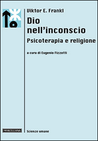 Dio nell'inconscio. Psicoterapia e religione Dio nell'inconscio. Psicoterapia e religione