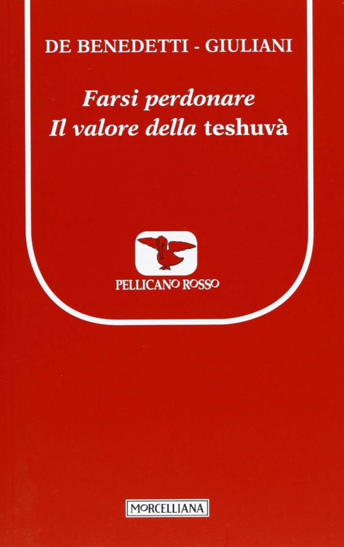 Farsi perdonare. Il valore della teshuvà Farsi perdonare. Il valore della teshuvà