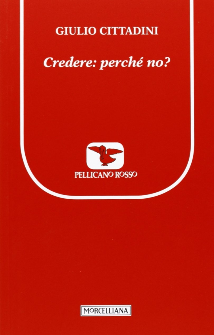 Credere: perchè no? Credere: perchè no?