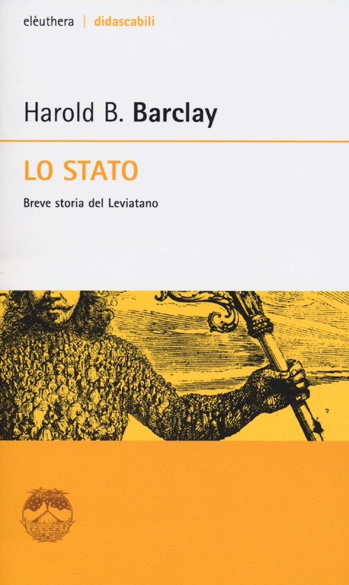 Lo Stato. Breve storia del leviatano Lo Stato. Breve storia del leviatano