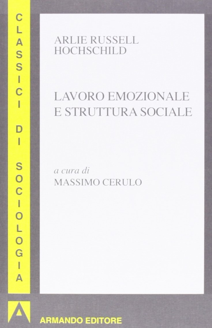 Lavoro emozionale e struttura sociale Lavoro emozionale e struttura sociale