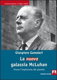 La nuova galassia McLuhan La nuova galassia McLuhan