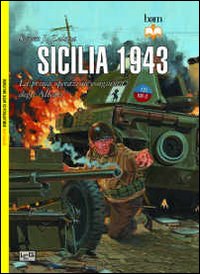 Sicilia 1943. La prima operazione congiunta degli alleati Sicilia 1943. La prima operazione congiunta degli alleati