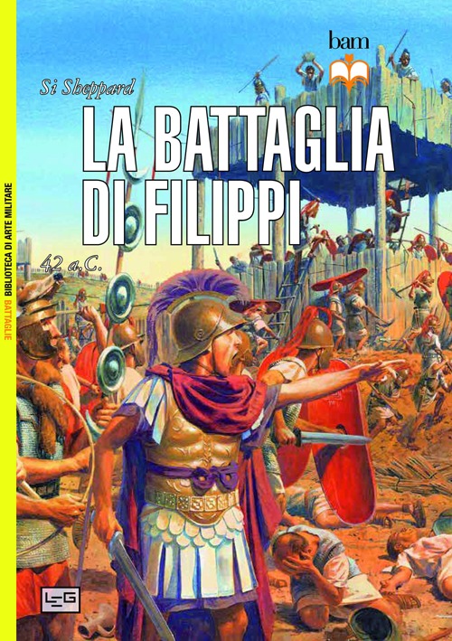 La battaglia di Filippi. 42 a.C La battaglia di Filippi. 42 a.C
