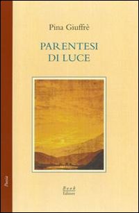 Parentesi di luce. Poesie 1978-1980 Parentesi di luce. Poesie 1978-1980