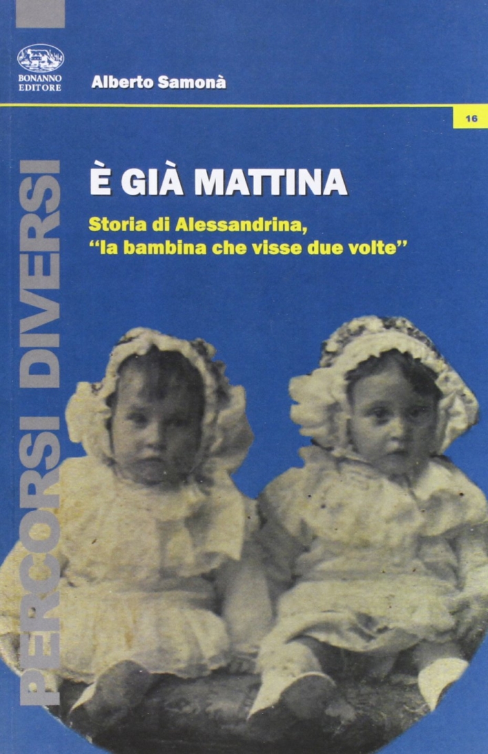 È già mattina. Storia di Alessandrina, È già mattina. Storia di Alessandrina,