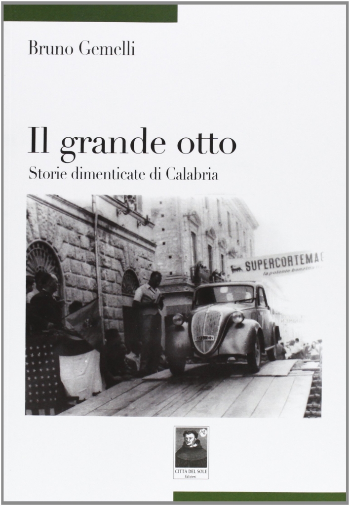 Il grande otto. Storie dimenticate di Calabria Il grande otto. Storie dimenticate di Calabria
