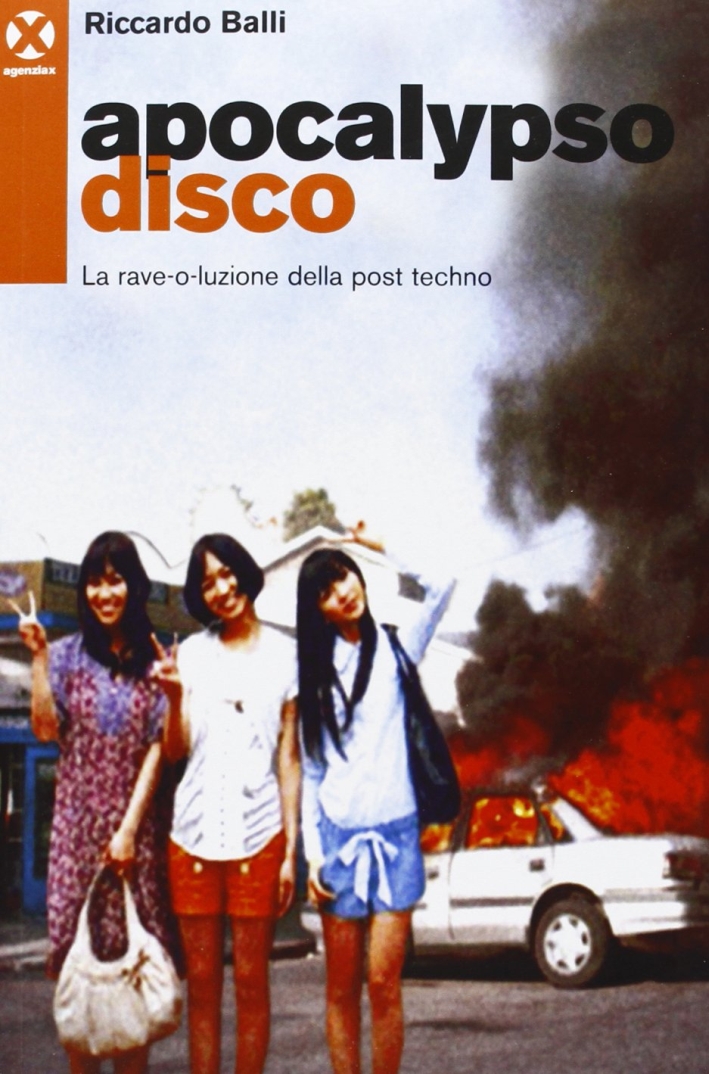Apocalypso disco. La rave-o-luzione della post-techno Apocalypso disco. La rave-o-luzione della post-techno