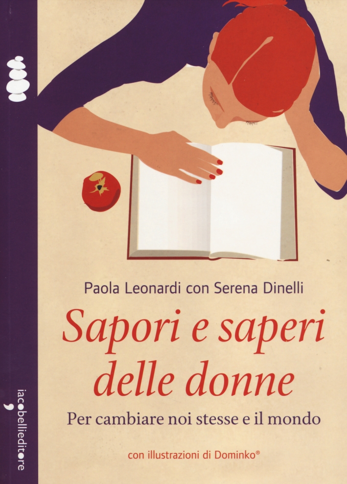 Sapori e saperi delle donne. Per cambiare noi stesse e il mondo Sapori e saperi delle donne. Per cambiare noi stesse e il mondo