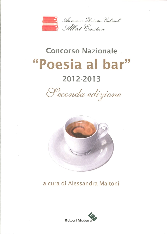 Poesia al bar. 2012-2013. Concorso nazionale Poesia al bar. 2012-2013. Concorso nazionale