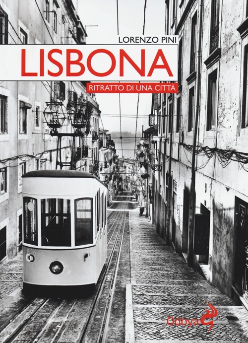 Lisbona. Ritratto di una città Lisbona. Ritratto di una città