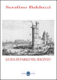 Guida di Parigi nel seicento Guida di Parigi nel seicento