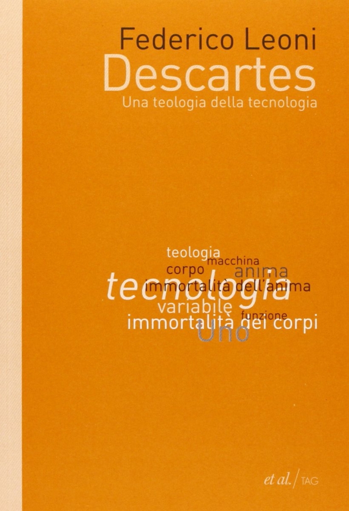 Descartes. Una teologia della tecnologia Descartes. Una teologia della tecnologia