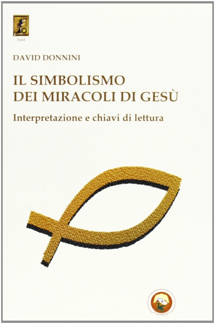 Il simbolismo dei miracoli di Gesù Il simbolismo dei miracoli di Gesù