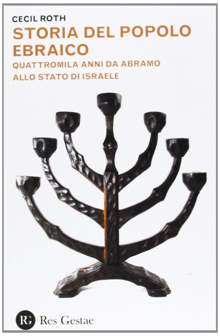 Storia del popolo ebraico. Quattromila anmni da Abramo allo stato d'Israele Storia del popolo ebraico. Quattromila anmni da Abramo allo stato d'Israele