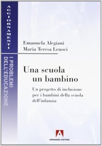 Una scuola, un bambino. Un progetto di inclusione per i bambini della scuola dell'infanzia