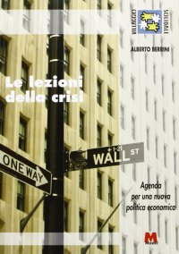 Le lezioni della crisi. Agenda per una nuova politica economica