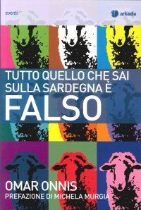 Tutto quello che Sai sulla Sardegna è Falso