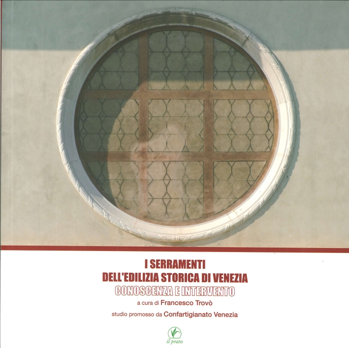 I Serramenti dell'Edilizia Storica di Venezia. Conoscenza e Intervento