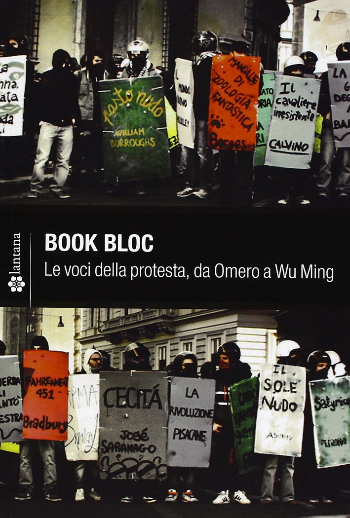 Book Bloc. Le voci della protesta, da Omero a Wu Ming Book Bloc. Le voci della protesta, da Omero a Wu Ming