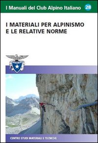 I materiali per l'alpinismo e le relative norme I materiali per l'alpinismo e le relative norme