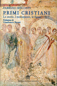 Primi cristiani. Le storie, i monumenti, le figure Primi cristiani. Le storie, i monumenti, le figure