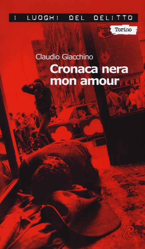 Cronaca nera mon amour. Le inchieste di Clara Chevalley. Vol. 1 Cronaca nera mon amour. Le inchieste di Clara Chevalley. Vol. 1